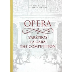 Bianchi Michele (Alberto Vimina) - Opera "Varžybos / La Gara / The Competition"
