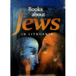 Verbickienė Jurgita, Latvytė Gintarė (sudarytojos) - Books about Jews in Lithuania