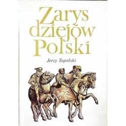 Topolski Jerzy - Zarys dziejów Polski