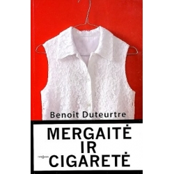 Duteurtre Benoit - Mergaitė ir cigaretė