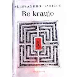 Baricco Alessandro - Be kraujo