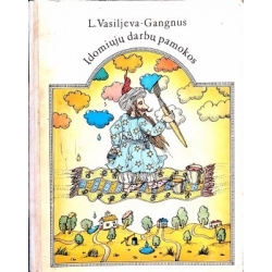 Liudmila Vasiljeva-Gangnus - Įdomiųjų darbų pamokos