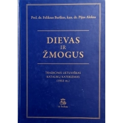 Bartkus Feliksas, Aleksa Pijus - Dievas ir žmogus: tradicinis lietuviškas katalikų katekizmas (1953 m.)