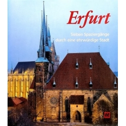 Friedrich Margot und andere - Kirchen, Lettern, Gründergeist. Sieben Spaziergänge durch Erfurt