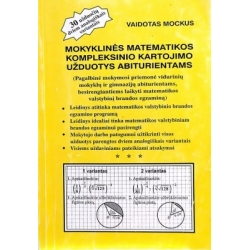 Vaidotas Mockus - Mokyklinės matematikos kompleksinio kartojimo užduotys abiturientams