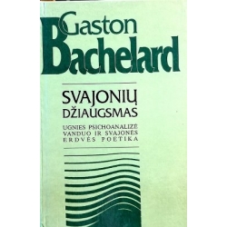 Gaston Bachelard - Svajonių džiaugsmas