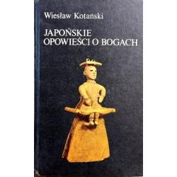 Kotański Wiesław - Japońskie opowieści o bogach