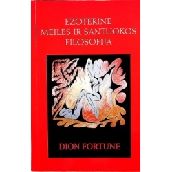Dion Fortune - Ezoterinė meilės ir santuokos filosofija