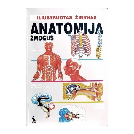 V. M. Baixauli, M. Negri - Anatomija: žmogus. Iliustruotas žinynas
