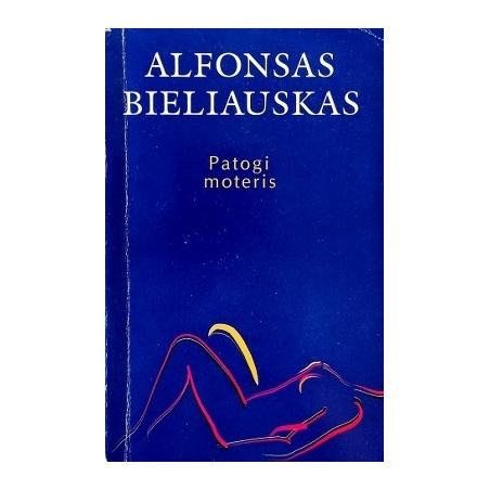 Bieliauskas Alfonsas - Patogi moteris