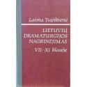 Laima Tupikienė - Lietuvių dramaturgijos nagrinėjimas VII-XI klasėje