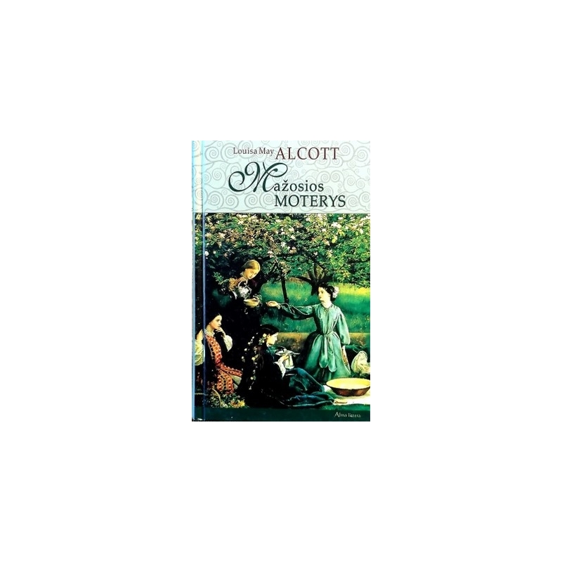 Alcott Louisa May - Mažosios moterys