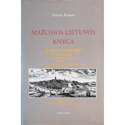 Kaunas Domas - Mažosios Lietuvos knyga. Lietuviškos knygos raida 1547-1940