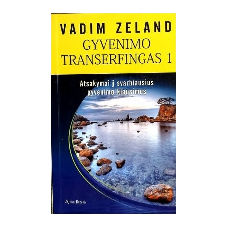 Zeland Vadim - Gyvenimo transerfingas 1. Atsakymai į svarbius gyvenimo klausimus