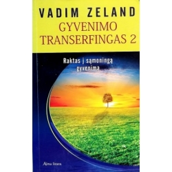 Vadim Zeland - Gyvenimo transerfingas 2. Raktas į sąmoningą gyvenimą