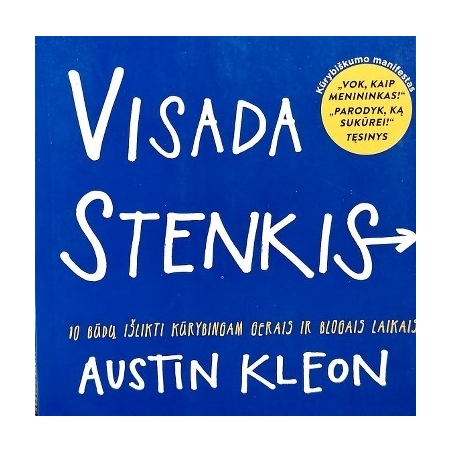 Austin Kleon - Visada stenkis! 10 būdų išlikti kūrybingu gerais ir blogais laikais