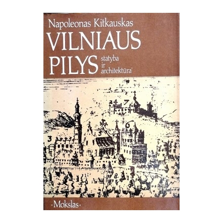 Kitkauskas Napoleonas - Vilniaus pilys