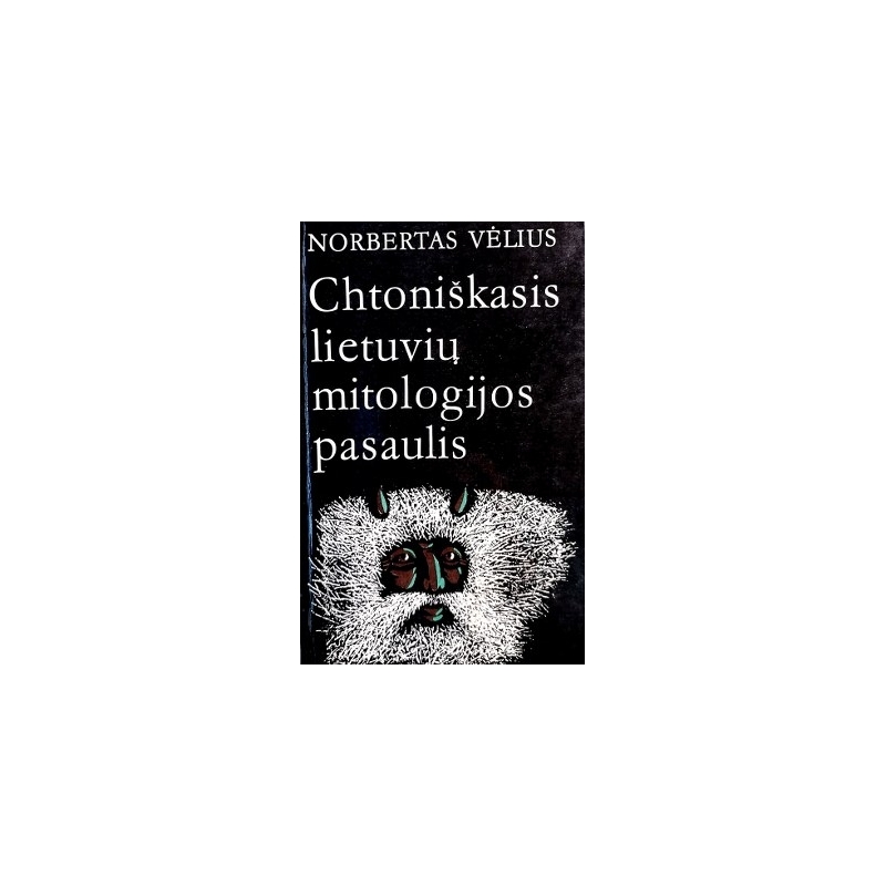 Norbertas Vėlius - Chtoniškasis lietuvių mitologijos pasaulis