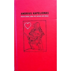 Kapelionas Andrius - Meilės žiedas, arba trys knygos apie meilę