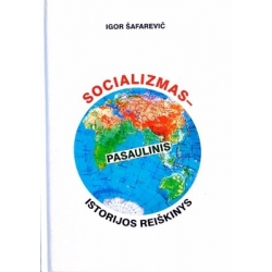 Šafarevič Igor - Socializmas - pasaulinis istorijos reiškinys