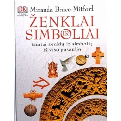 Miranda Bruce-Mitford - Ženklai ir simboliai: šimtai ženklų ir simbolių iš viso pasaulio