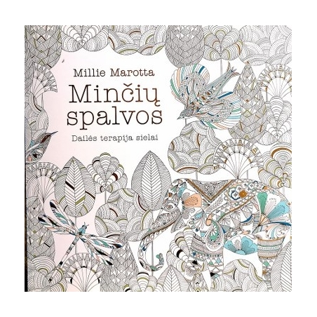 Millie Marotta - Minčių spalvos. Dailės terapija sielai