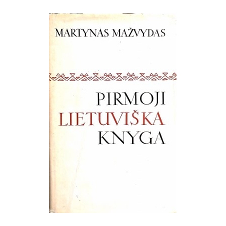 Martynas Mažvydas - Pirmoji Lietuviška knyga