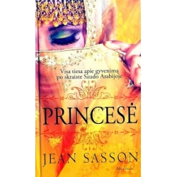 Sasson Jean - Princesė: visa tiesa apie gyvenimą po skraiste Saudo Arabijoje