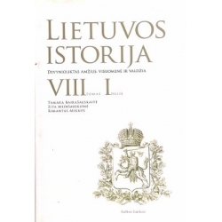 Bairašauskaitė T. ir kt. - Lietuvos istorija (8 tomas, 1 dalis). Devynioliktas amžius: visuomenė ir valdžia