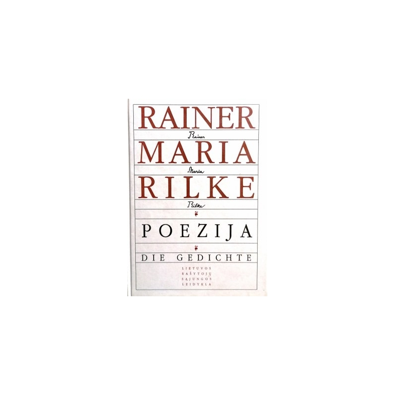 Rilke Rainer Maria - Poezija. Die Gedichte