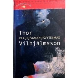 Vilhjalmsson Thor - Pilkųjų samanų švytėjimas