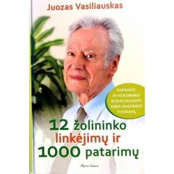 Juozas Vasiliauskas -12 žolininko linkėjimų ir 1000 patarimų