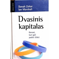 Zohar D., Marshall Ian - Dvasinis kapitalas: gerovė, kuri gali padėti išlikti