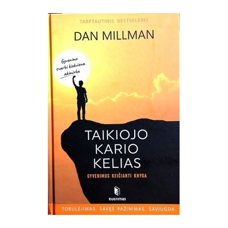Millman Dan - Taikiojo kario kelias: gyvenimus keičianti knyga