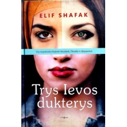 Shafak Elif - Trys Ievos dukterys
