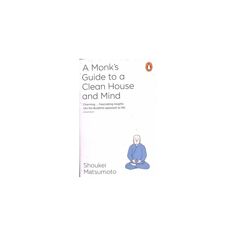 Matsumoto Shoukei - A Monk's Guide to a Clean House and Mind