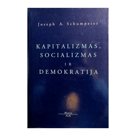 Schumpeter Joseph A. - Kapitalizmas, socializmas ir demokratija