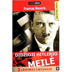 Baueris Francas - Didžioji Hitlerio meilė