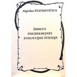 Algirdas Statkevičius - Žmogus psichologinės evoliucijos šviesoje