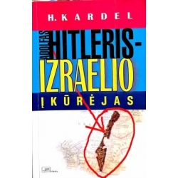 Kardel Hennecke - Adolfas Hitleris-Izraelio įkūrėjas