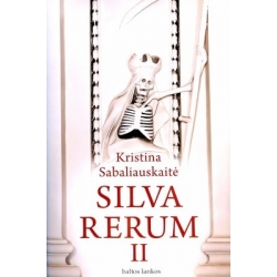 Sabaliauskaitė Kristina - Silva Rerum II
