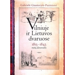 Gabrielė Giunterytė-Puzinienė - Vilniuje ir Lietuvos dvaruose. 1815-1843 metų dienoraštis