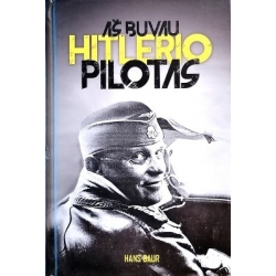 Baur Hans - Aš buvau Hitlerio pilotas
