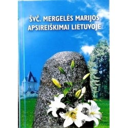 Ilgevičienė Audronė - Švenčiausios mergelės Marijos apsireiškimai Lietuvoje