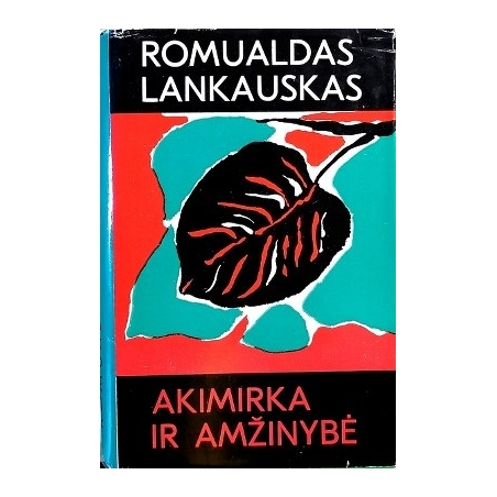 Lankauskas Romualdas - Akimirka ir amžinybė. Novelių rinktinė