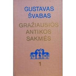 Švabas Gustavas - Gražiausios antikos sakmės (3 dalys)