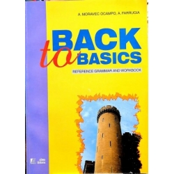 A.Moravec Ocampo, A.Farrugia - Back to basics (reference grammar and workbook)