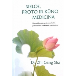 Dr. Zhi Gang Sha - Sielos, proto ir kūno medicina