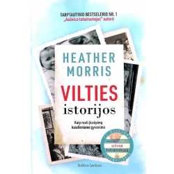 Morris Heather - Vilties istorijos: kaip rasti įkvėpimą kasdieniame gyvenime
