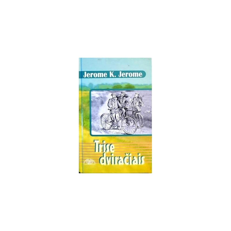 Jerome K. Jerome - Trise dviračiais